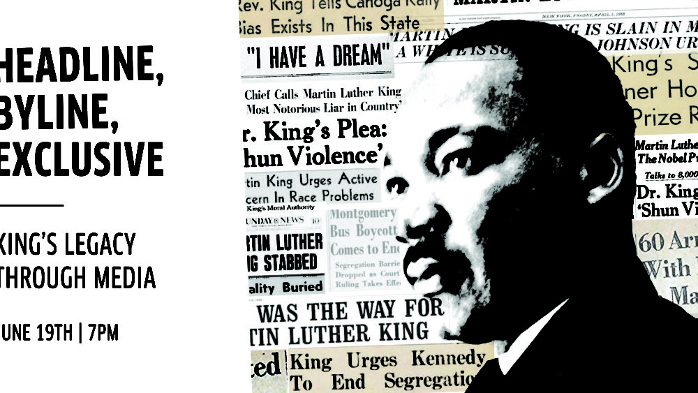 Headline, Byline, Exclusive: King’s Legacy Through Media